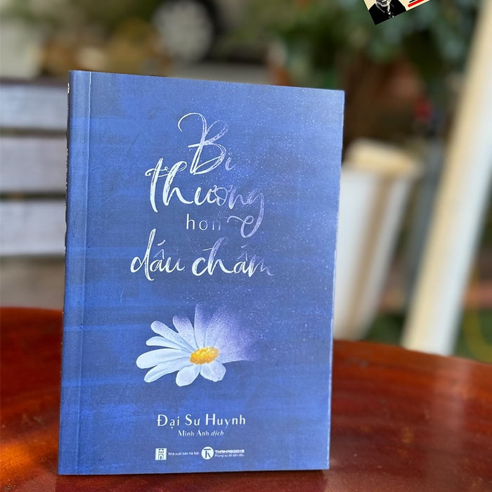 Bi Thương Hơn Dấu Chấm - Đại Sư Huynh – Minh Ánh Dịch - Thái Hà - Nxb Hà Nội Bi Thương Hơn Dấu Chấm - Đại Sư Huynh – Minh Ánh Dịch - Thái Hà - Nxb Hà Nội