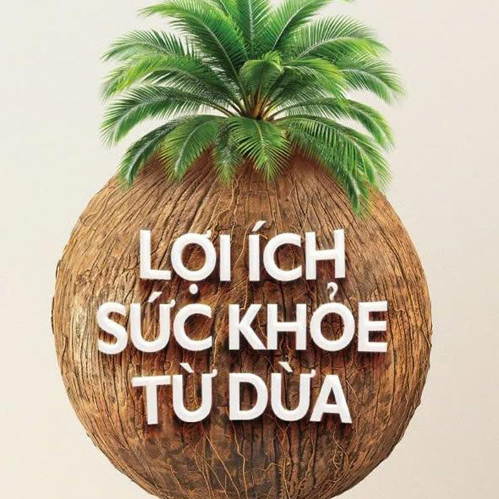 Lợi Ích Sức Khỏe Từ Dừa - Bản Quyền Lợi Ích Sức Khỏe Từ Dừa - Bản Quyền