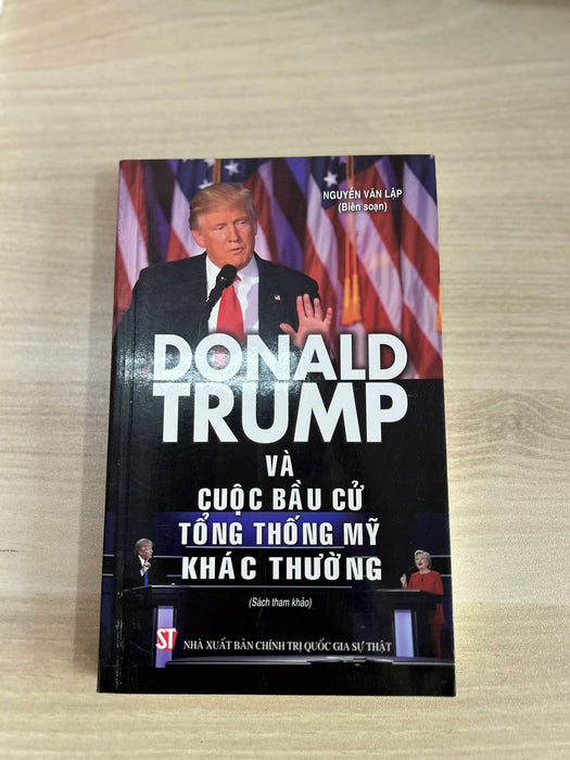 Donald Trump Và Cuộc Bầu Cử Tổng Thống Mỹ Khác Thường Donald Trump Và Cuộc Bầu Cử Tổng Thống Mỹ Khác Thường