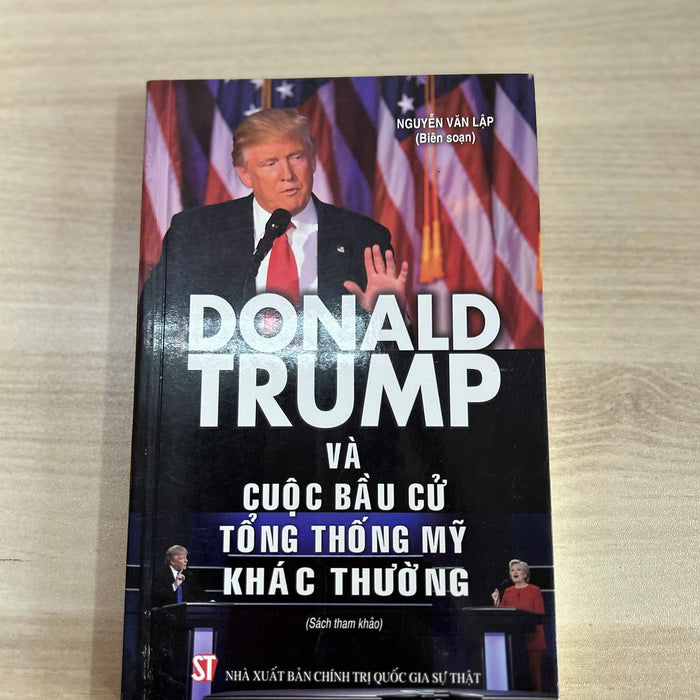 Donald Trump Và Cuộc Bầu Cử Tổng Thống Mỹ Khác Thường Donald Trump Và Cuộc Bầu Cử Tổng Thống Mỹ Khác Thường