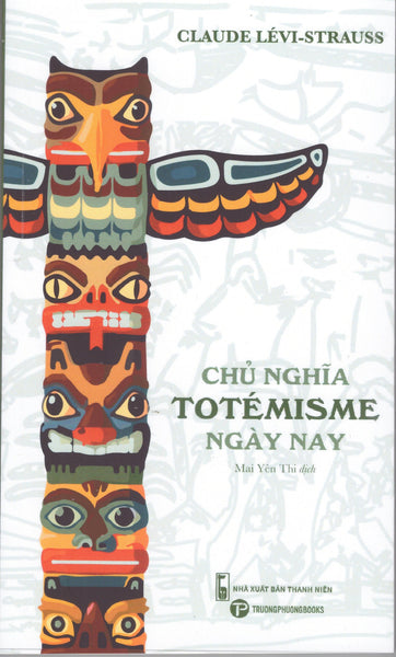 Claude Lévi-Strauss - Chủ Nghĩa Totémisme Ngày Nay