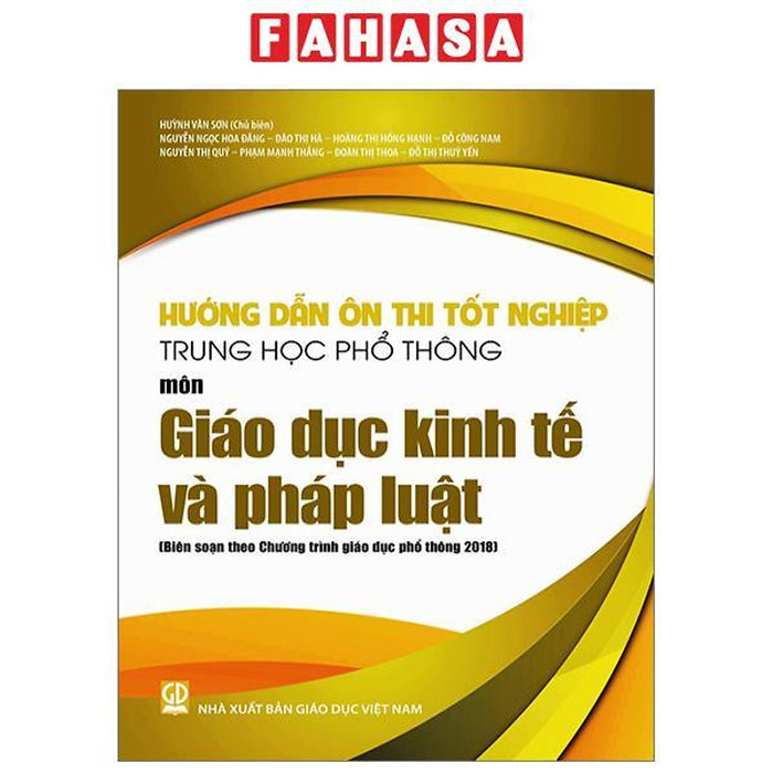 Hướng Dẫn Ôn Thi Tốt Nghiệp Trung Học Phổ Thông - Môn Giáo Dục Kinh Tế Và Pháp Luật (Theo Chương Trình Giáo Dục Phổ Thông 2018) Hướng Dẫn Ôn Thi Tốt Nghiệp Trung Học Phổ Thông - Môn Giáo Dục Kinh Tế Và Pháp Luật (Theo Chương Trình Giáo Dục Phổ Thông 2018)