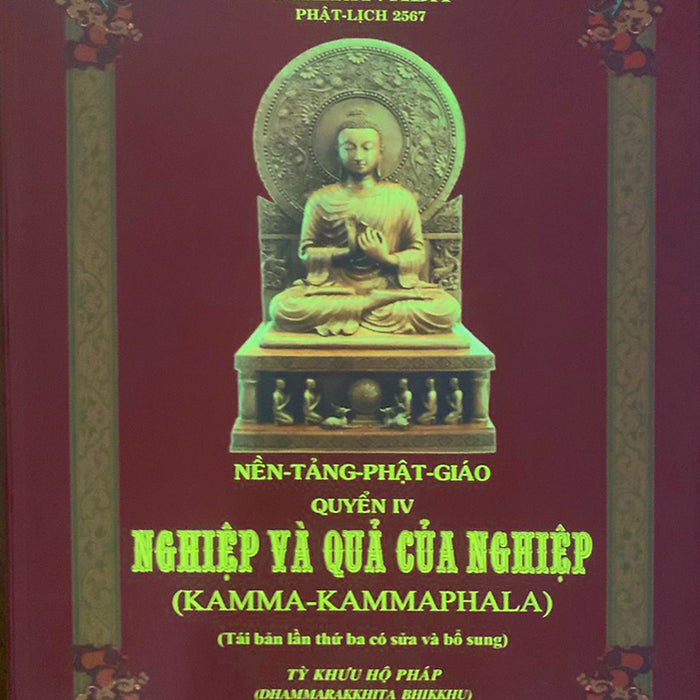 Nền Tảng Phật Giáo - Quyển Iv:  Nghiệp Và Quả Của Nghiệp Nền Tảng Phật Giáo - Quyển Iv:  Nghiệp Và Quả Của Nghiệp