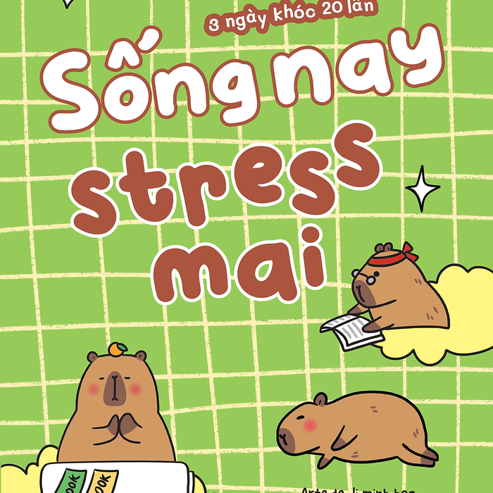 Sống Nay Stress Mai Sống Nay Stress Mai