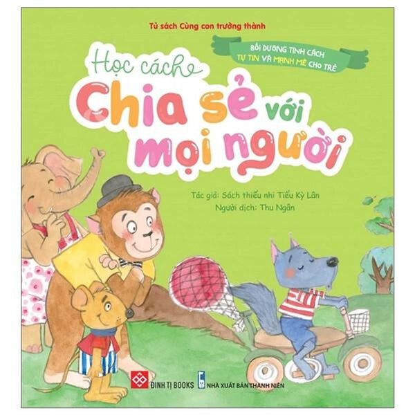 Sách Bồi Dưỡng Tính Cách Tự Tin Và Mạnh Mẽ Cho Trẻ - Học Cách Chia Sẻ Với Mọi Người