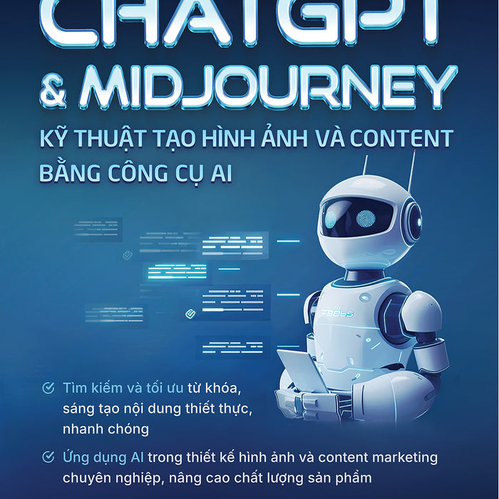 Chatgpt & Midjourney – Kỹ Thuật Tạo Content Và Hình Ảnh Bằng Công Cụ Ai Chatgpt & Midjourney – Kỹ Thuật Tạo Content Và Hình Ảnh Bằng Công Cụ Ai