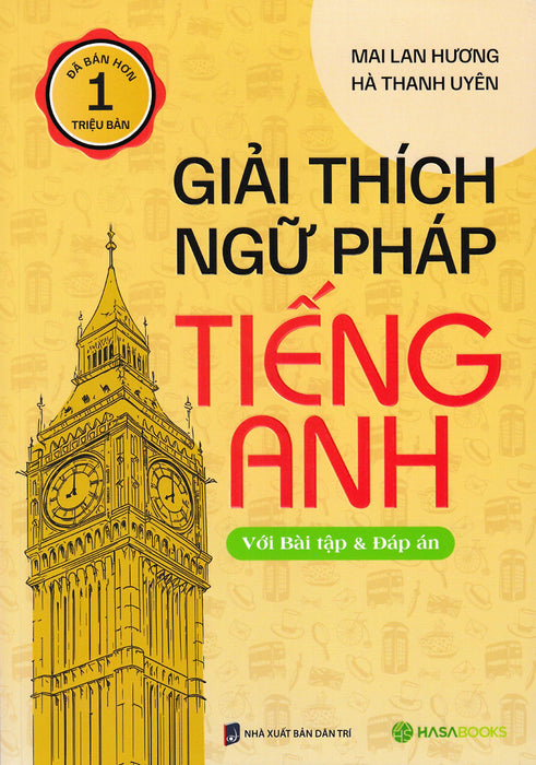 Giải Thích Ngữ Pháp Tiếng Anh - Với Bài Tập Và Đáp Án - Hasa Giải Thích Ngữ Pháp Tiếng Anh - Với Bài Tập Và Đáp Án - Hasa