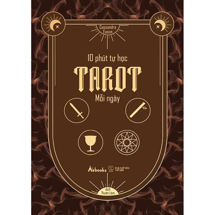 10 Phút Tự Học Tarot Mỗi Ngày 10 Phút Tự Học Tarot Mỗi Ngày