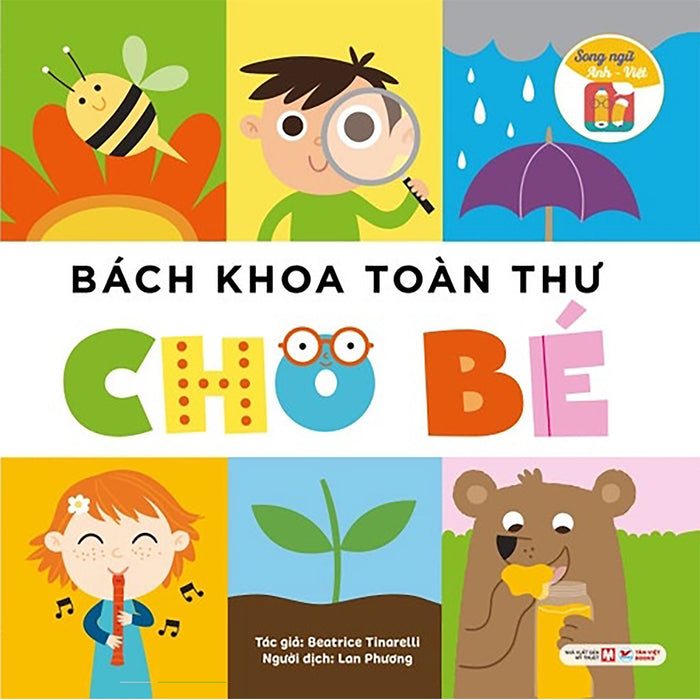 Bách Khoa Toàn Thư Cho Bé - Song Ngữ Anh Việt Bách Khoa Toàn Thư Cho Bé - Song Ngữ Anh Việt
