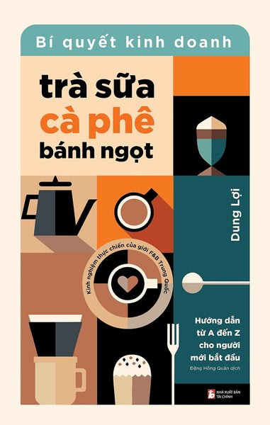 Bí Quyết Kinh Doanh Trà Sữa Cà Phê Bánh Ngọt