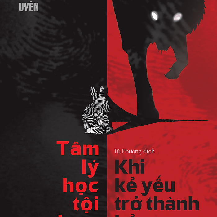 Tâm Lý Học Tội Phạm – Khi Kẻ Yếu Trở Thành Kẻ Săn Mồi Tâm Lý Học Tội Phạm – Khi Kẻ Yếu Trở Thành Kẻ Săn Mồi