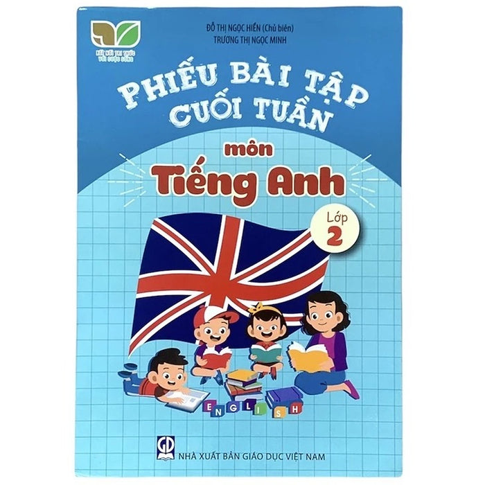 Sách - Phiếu Bài Tập Cuối Tuần Môn Tiếng Anh Lớp 2 - Kối Nối Tri Thức - Gd Sách - Phiếu Bài Tập Cuối Tuần Môn Tiếng Anh Lớp 2 - Kối Nối Tri Thức - Gd