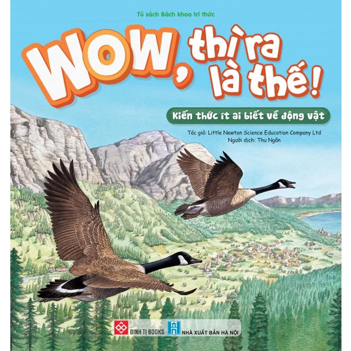 Wow, Thì Ra Là Thế! - Kiến Thức Ít Ai Biết Về Động Vật Wow, Thì Ra Là Thế! - Kiến Thức Ít Ai Biết Về Động Vật