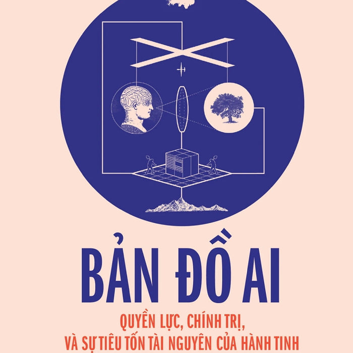Bản Đồ Ai - Quyền Lực, Chính Trị, Và Sự Tiêu Tốn Tài Nguyên Của Hành Tinh - Tre Bản Đồ Ai - Quyền Lực, Chính Trị, Và Sự Tiêu Tốn Tài Nguyên Của Hành Tinh - Tre