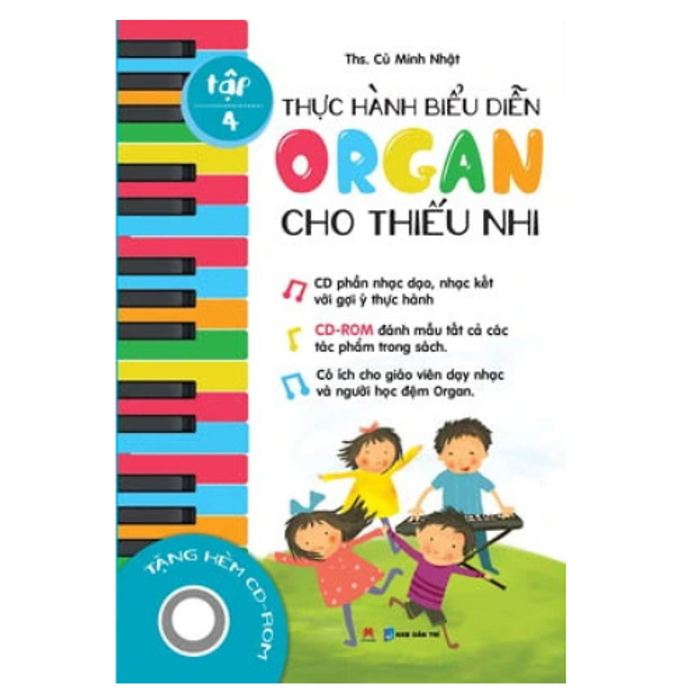Thực Hành Biểu Diễn Organ Cho Thiếu Nhi Tập 4 (Kèm Cd) (Hh) Thực Hành Biểu Diễn Organ Cho Thiếu Nhi Tập 4 (Kèm Cd) (Hh)