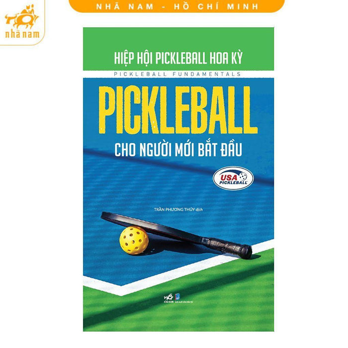 Sách - Pickleball Cho Người Mới Bắt Đầu - Nhã Nam Sách - Pickleball Cho Người Mới Bắt Đầu - Nhã Nam