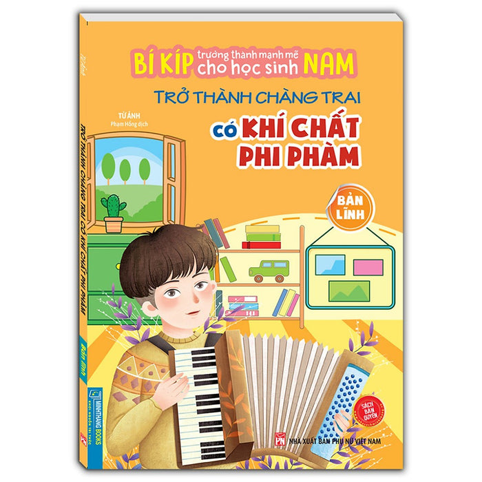 Bí Kíp Trường Thành Mạnh Mẽ Cho Học Sinh Nam - Trở Thành Chàng Trai Có Khí Chất Phi Phàm - Bản Lĩnh Bí Kíp Trường Thành Mạnh Mẽ Cho Học Sinh Nam - Trở Thành Chàng Trai Có Khí Chất Phi Phàm - Bản Lĩnh