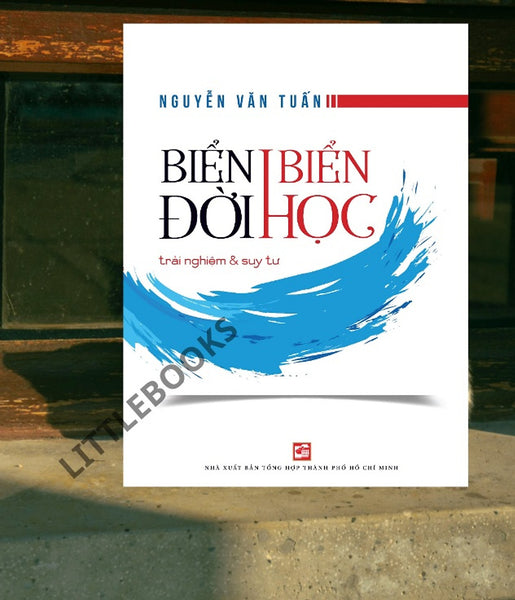 Biển Đời Biển Học: Trải Nghiệm & Suy Tư - Nguyễn Văn Tuấn - Th220