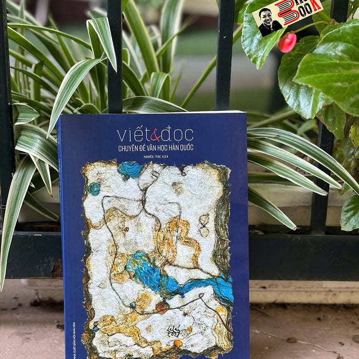 Viết Và Đọc - Chuyên Đề Văn Học Hàn Quốc –  Nhiều Tác Giả - Nxb Hội Nhà Văn Viết Và Đọc - Chuyên Đề Văn Học Hàn Quốc –  Nhiều Tác Giả - Nxb Hội Nhà Văn