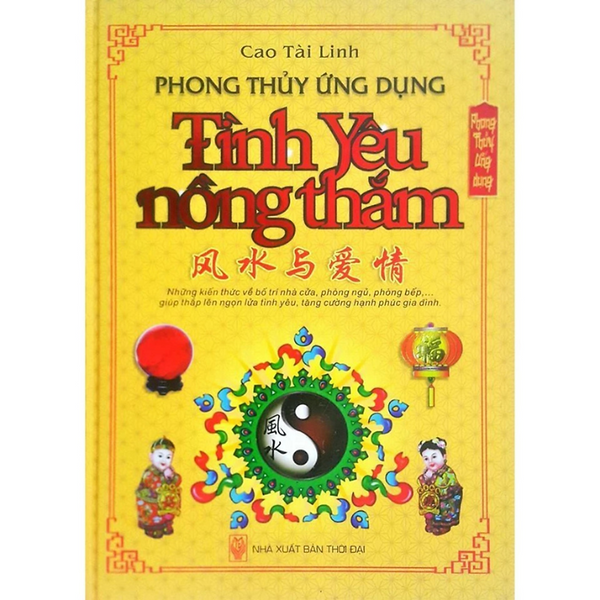 Sách - Phong Thủy Ứng Dụng - Tình Yêu Nồng Thắm - Cao Tài Linh - Nxb Thời Đại - Minhlam