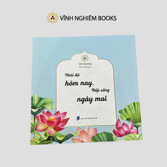 Sách - Thái Độ Hôm Nay Nếp Sống Ngày Mai - Vĩnh Nghiêm Books Sách - Thái Độ Hôm Nay Nếp Sống Ngày Mai - Vĩnh Nghiêm Books