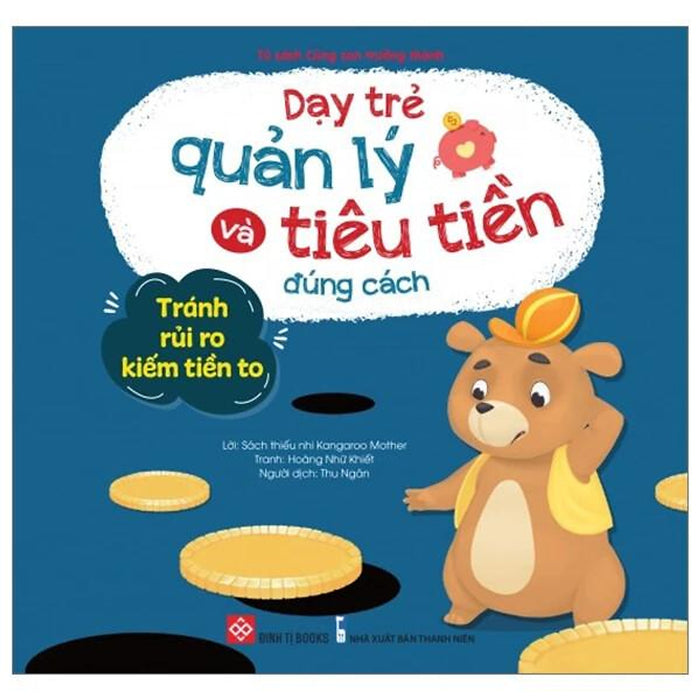 Sách Dạy Trẻ Quản Lý Và Tiêu Tiền Đúng Cách - Tránh Rủi Ro Kiếm Tiền To Sách Dạy Trẻ Quản Lý Và Tiêu Tiền Đúng Cách - Tránh Rủi Ro Kiếm Tiền To