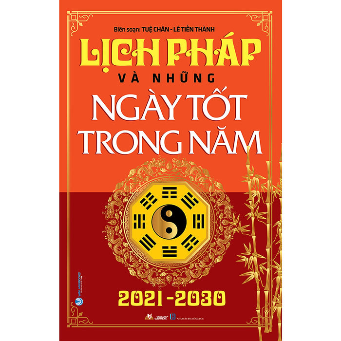 Lịch Pháp Và Những Ngày Tốt Trong Năm 2021-2030 - Tái Bản Lịch Pháp Và Những Ngày Tốt Trong Năm 2021-2030 - Tái Bản