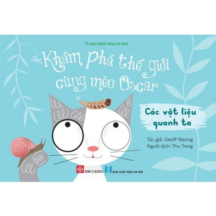 Khám Phá Thế Giới Cùng Mèo Oscar - Các Vật Liệu Quanh Ta Khám Phá Thế Giới Cùng Mèo Oscar - Các Vật Liệu Quanh Ta