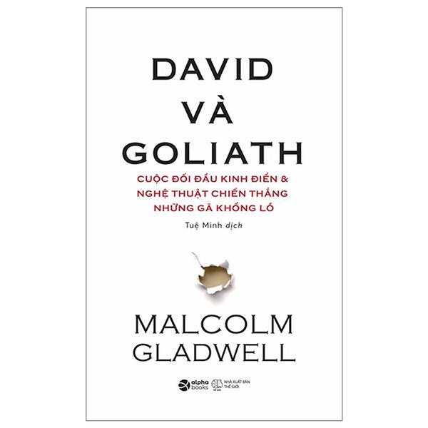 David Và Goliath - Cuộc Đối Đầu Kinh Điển Và Nghệ Thuật Chiến Thắng Những Gã Khổng Lồ (Tái Bản 2024) - Bản Quyền