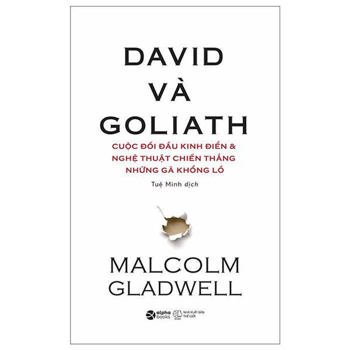 David Và Goliath - Cuộc Đối Đầu Kinh Điển Và Nghệ Thuật Chiến Thắng Những Gã Khổng Lồ (Tái Bản 2024) - Bản Quyền David Và Goliath - Cuộc Đối Đầu Kinh Điển Và Nghệ Thuật Chiến Thắng Những Gã Khổng Lồ (Tái Bản 2024) - Bản Quyền