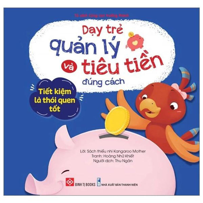 Sách Dạy Trẻ Quản Lý Và Tiêu Tiền Đúng Cách - Tiết Kiệm Là Thói Quen Tốt Sách Dạy Trẻ Quản Lý Và Tiêu Tiền Đúng Cách - Tiết Kiệm Là Thói Quen Tốt