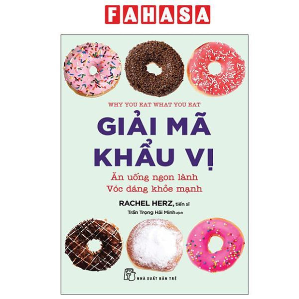 Sách - Giải Mã Khẩu Vị - Ăn Uống Ngon Lành Vóc Dáng Khỏe Mạnh