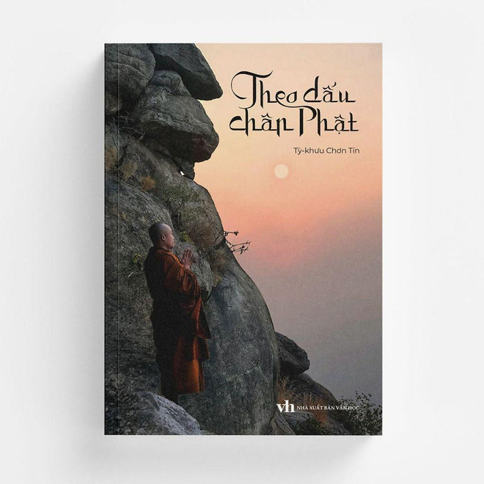 Sách - Theo Dấu Chân Phật - Tỳ Khưu Chơn Tín - Vĩnh Nghiêm Books Sách - Theo Dấu Chân Phật - Tỳ Khưu Chơn Tín - Vĩnh Nghiêm Books