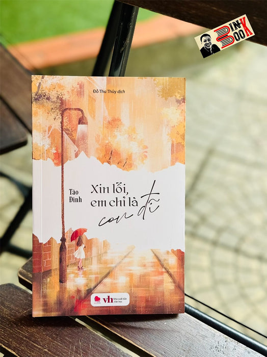 Xin Lỗi Em Chỉ Là Con Đĩ - Tào Đình - Đỗ Thu Thủy Dịch - Bách Việt - Nxb Văn Học Xin Lỗi Em Chỉ Là Con Đĩ - Tào Đình - Đỗ Thu Thủy Dịch - Bách Việt - Nxb Văn Học