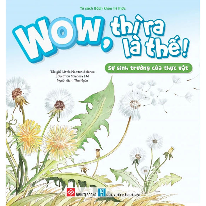 Wow, Thì Ra Là Thế! - Sự Sinh Trưởng Của Thực Vật Wow, Thì Ra Là Thế! - Sự Sinh Trưởng Của Thực Vật