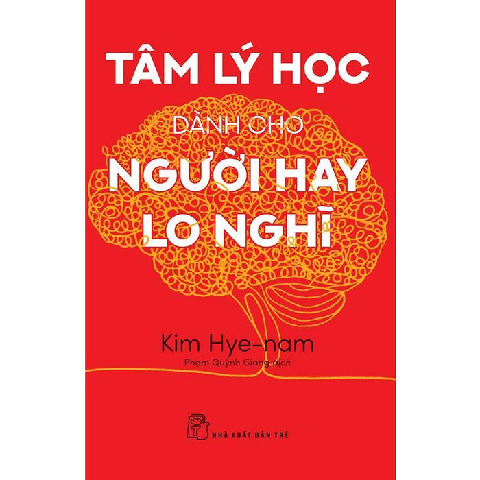 Sách - Tâm Lý Học Dành Cho Người Hay Lo Nghĩ - Nxb Trẻ Sách - Tâm Lý Học Dành Cho Người Hay Lo Nghĩ - Nxb Trẻ
