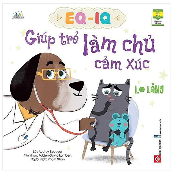 Sách Eq - Iq Giúp Trẻ Làm Chủ Cảm Xúc - Lo Lắng