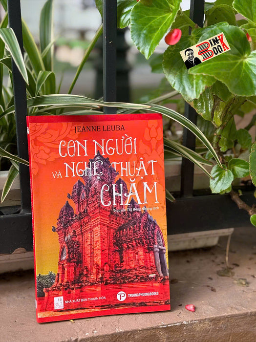 Con Người Và Nghệ Thuật Chăm – Jeanne Leuba – Trường Phương Books - Nxb Thuận Hóa Con Người Và Nghệ Thuật Chăm – Jeanne Leuba – Trường Phương Books - Nxb Thuận Hóa
