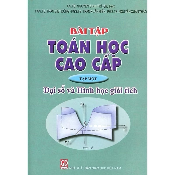 Sách - Bài Tập Toán Cao Cấp Tập Một ( Đại Số Và Hình Học Giải Tích ) Sách - Bài Tập Toán Cao Cấp Tập Một ( Đại Số Và Hình Học Giải Tích )