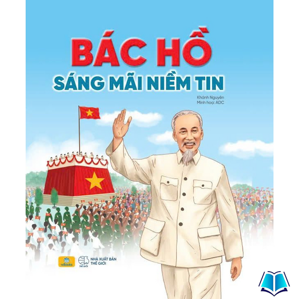 Sách - Bác Hồ Sáng Mãi Niềm Tin