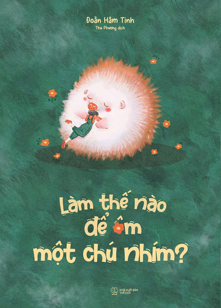 Làm Thế Nào Để Ôm Một Chú Nhím?