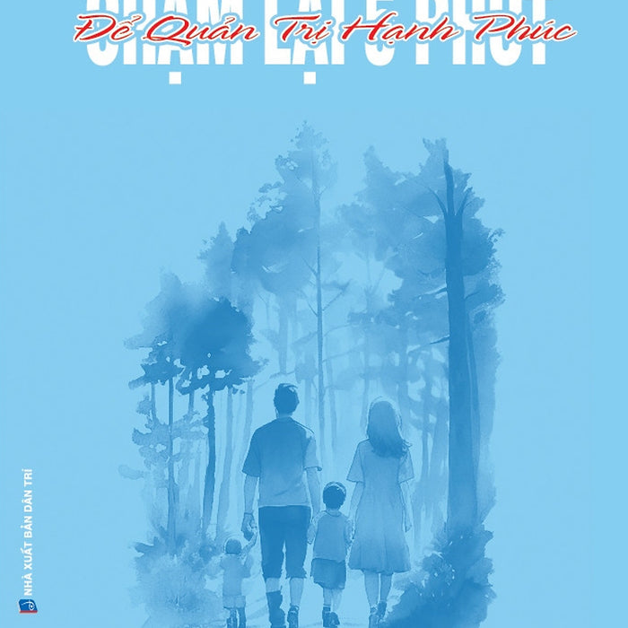 Chậm Lại 5 Phút Để Quản Trị Hạnh Phúc (Hnb) Chậm Lại 5 Phút Để Quản Trị Hạnh Phúc (Hnb)