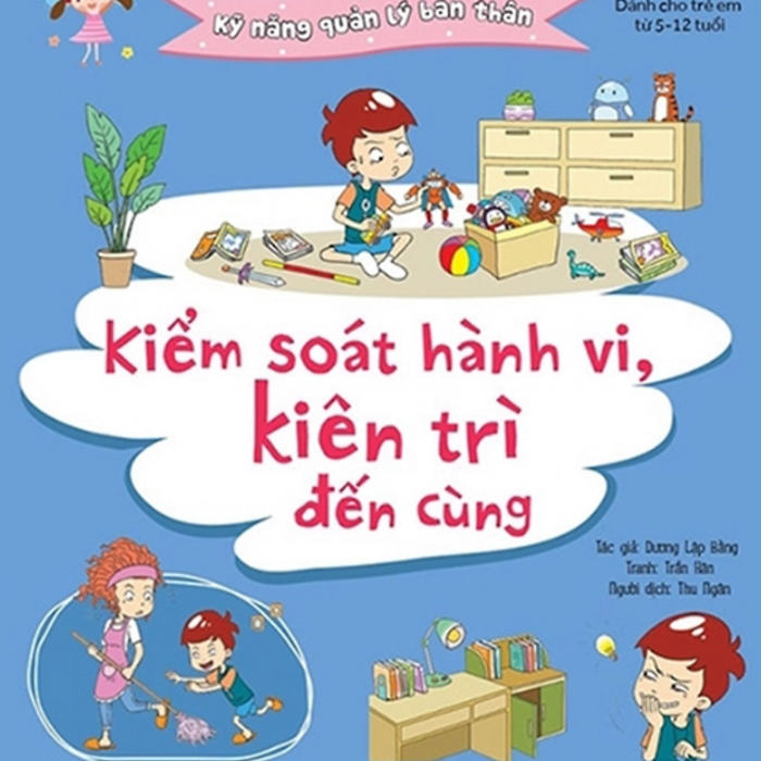 Kỹ Năng Quản Lý Bản Thân- Kiểm Soát Hành Vi, Kiên Trì Đến Cùng_Cctt_Ddbk (Cuốn) Kỹ Năng Quản Lý Bản Thân- Kiểm Soát Hành Vi, Kiên Trì Đến Cùng_Cctt_Ddbk (Cuốn)