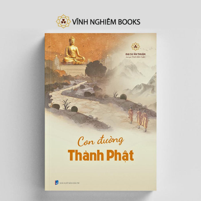 Sách - Con Đường Thành Phật - Đại Sư Ấn Thuận - Vĩnh Nghiêm Books Sách - Con Đường Thành Phật - Đại Sư Ấn Thuận - Vĩnh Nghiêm Books