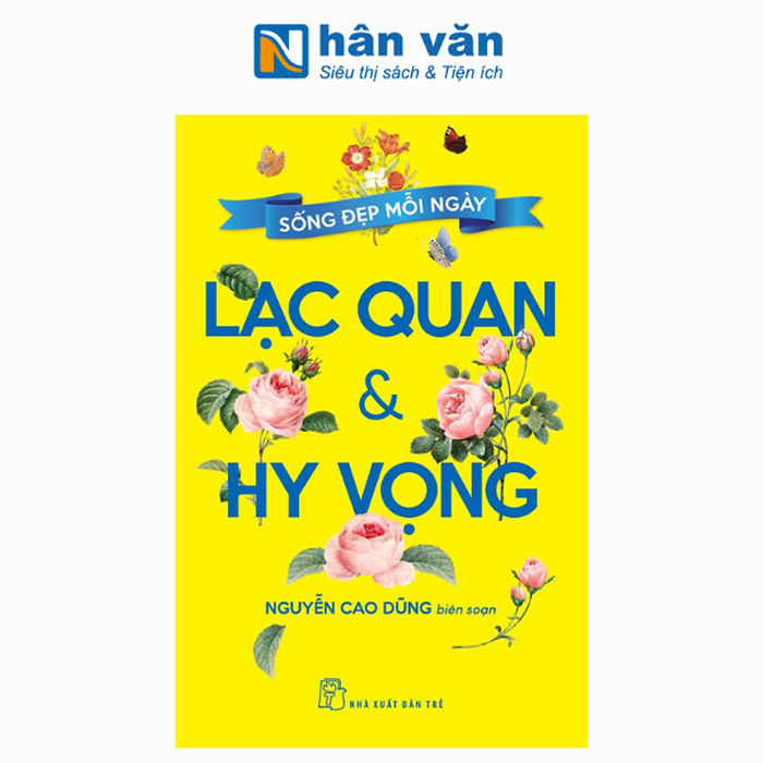 Sống Đẹp Mỗi Ngày - Lạc Quan Và Hy Vọng Sống Đẹp Mỗi Ngày - Lạc Quan Và Hy Vọng