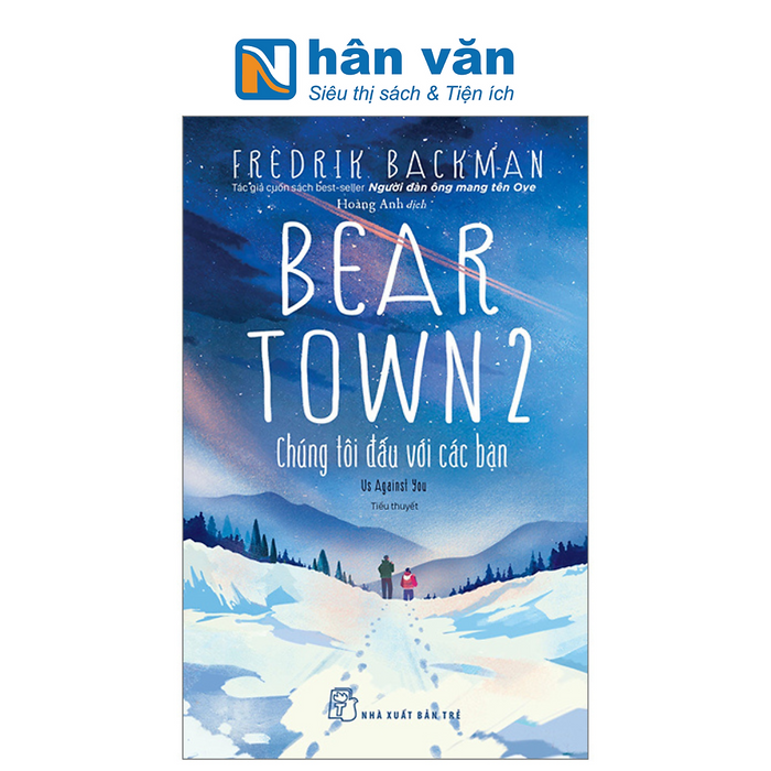 Beartown 2 - Chúng Tôi Đấu Với Các Bạn Beartown 2 - Chúng Tôi Đấu Với Các Bạn