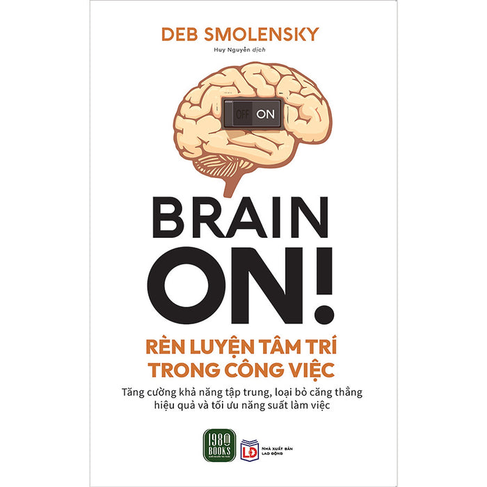 Brain On! Rèn Luyện Tâm Trí Trong Công Việc Brain On! Rèn Luyện Tâm Trí Trong Công Việc