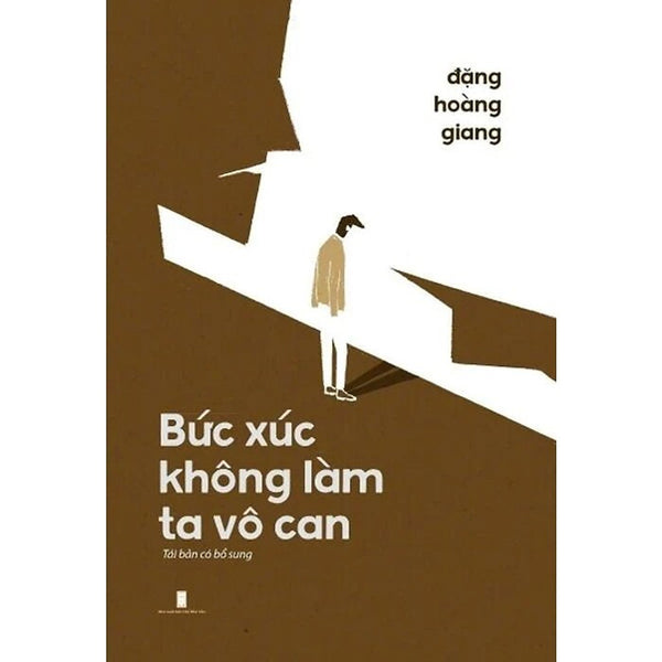 Bức Xúc Không Làm Ta Vô Can (Tái Bản 2024)