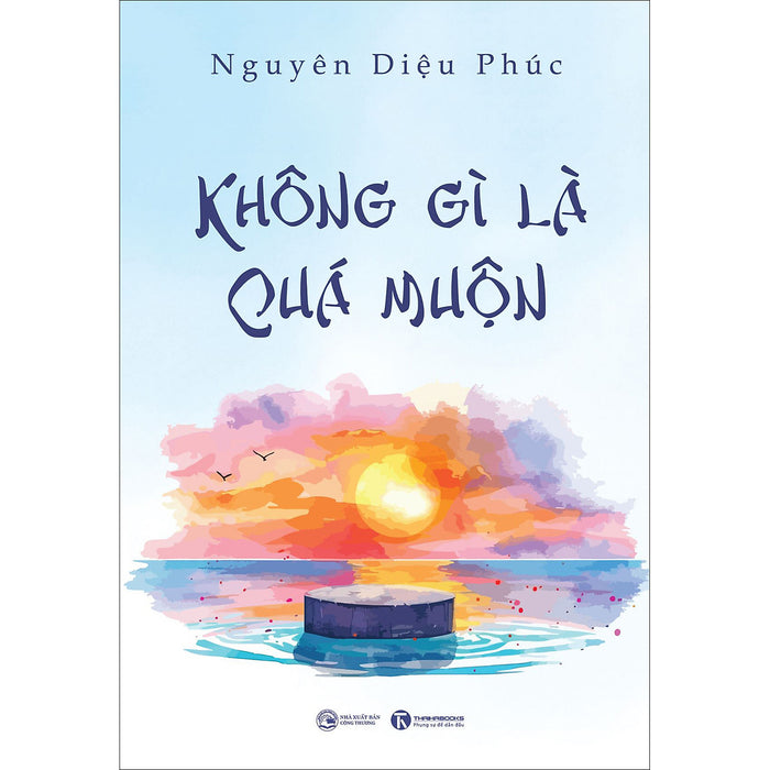 Không Gì Là Quá Muộn Không Gì Là Quá Muộn