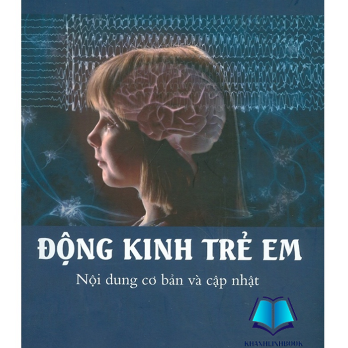 Sách - Động Kinh Trẻ Em - Nội Dung Cơ Bản Và Cập Nhật (Y) Sách - Động Kinh Trẻ Em - Nội Dung Cơ Bản Và Cập Nhật (Y)